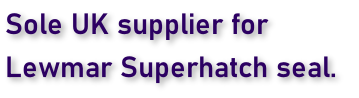 Sole UK supplier for Lewmar Superhatch seal.